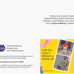 A print-at-home gift card on a yellow background, with text on the left that says: 'A gift that makes a difference: a mobility aid' To the right are two photos of disabled women in Rwanda: one a young woman using shiny aluminium crutches; one an older woman pushing a wheeled walking frame. On the right is some text saying: 'My gift to you supplies a mobility aid so a disabled person's life is transformed - like Jannette and Didancien in Rwanda'. There are logos for Through the Roof www.throughtheroof.org and their project Wheels for the World. There is also a QR code linking to their International Missions page at https://throughtheroof.org/international-mission/