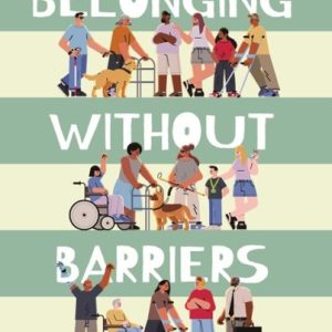A green and white striped book cover showing people of all abilities interacting together, with text showing the product name Belonging Without Barriers, and author names Brading, Bunyan and Wood.