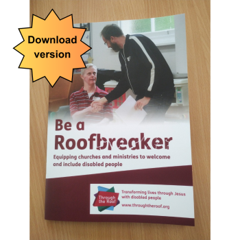 the cover of the be a roofrbeaker guide, featuring two men chatting in a church hall, and the phrase 'Be a Roofbreaker: equipping churches and ministries to welcome and include disabled people". It also has a yellow badge that says 'download version'