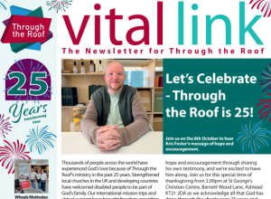   ‘Let’s Celebrate. Through the Roof is 25!’ — The Summer 2022 Vital Link Newsletter